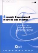 Cover of: Scenario Development Methods and Practice by NEA Workshop on Scenario Development (1999 Madrid, Spain), OECD Nuclear Energy Agency., OECD Nuclear Energy Agency.