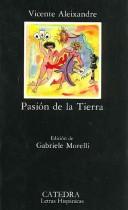 Cover of: Pasión de la tierra by Vicente Aleixandre