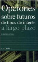 Cover of: Opciones Sobre Futuros De Tipos De Interes a Largo Plazo (Empresa Y Gestion)