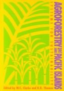 Agroforestry in the Pacific Islands by William C. Clarke, Randolph R. Thaman