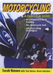 Motorcycling : A Practical Guide by Sarah Russon, Bruce Harrison, Tom Dunne