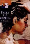 Cover of: Figura a La Acuarela