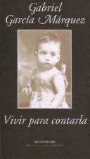 Cover of: Vivir Para Contarla / Living to Tell the Tale by Gabriel García Márquez