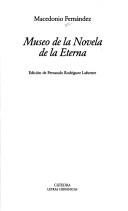 Cover of: Museo de La Novela de La Eterna by Macedonio Fernandez, Macedonio Fernandez