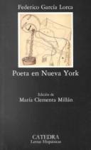 Cover of: Poeta en Nueva York by Federico García Lorca, Gabriela Cervino