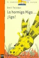 Cover of: La hormiga miga...liga! / The Ant Miga...liga!