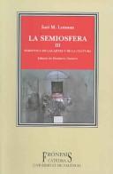 Cover of: La Semiosfera III: semiotica de las artes y de la cultura / Semiotics of the arts and of the culture (Fronesis)