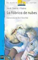 Cover of: La Fabrica de Nubes by Jordi Sierra i Fabra
