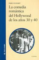 Cover of: La comedia romantica del Hollywood de los anos 30 y 40 / The Romantic Comedy of Hollywood during the 30's and 40's: Signo E Imagen