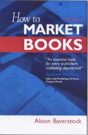 Cover of: How to Market Books by Alison Baverstock