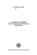 Cover of: La derecha liberal en la Segunda Republica española (Aula abierta)