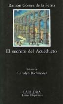 Cover of: El secreto del acueducto/ The Secret Aqueduct