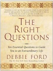 Cover of: The Right Questions: Ten Essential Questions To Guide You To An Extraordinary Life