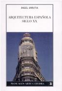 Cover of: Arquitectura Española. Siglo XX (Manuales Arte Catedra)