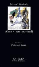 Cover of: Alma ; Ars moriendi by Manuel Machado