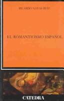 Cover of: El romanticismo español by Ricardo Navas-Ruiz