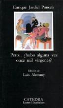 Cover of: Pero--  Hubo alguna vez once mil vírgenes? by Enrique Jardiel Poncela