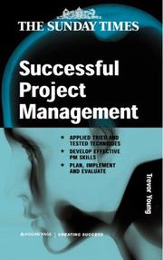 Cover of: Successful Project Management: Apply Tried and Tested Techniques, Develop Effective PM Skills and Plan, Implement and Evaluate (Creating Success)