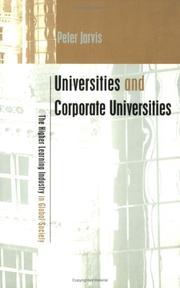 Cover of: UNIVERSITIES AND CORPORATE UNIVERSITIES (Creating Success) | Peter ( Jarvis