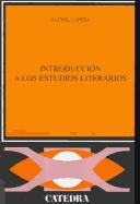 Cover of: Introduccion A Los Estudios Literarios by Rafael Lapesa Melgar