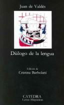 Cover of: Diálogo de la lengua by Juan de Valdés