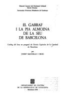 Cover of: El Garraf i la Pia Almoina de la Seu de Barcelona: Cataleg del fons en pergami de l'Arxiu Capitular de la Catedral de Barcelona (Cataleg de l'Arxiu Capitular de la Catedral de Barcelona)