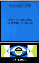 Cover of: Cómo se comenta un texto literario by Fernando Lázaro Carreter