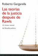 Cover of: Las Teorias De La Justicia Despues De Rawls/ the Theories of Justice After Rawls: Un Breve Manual De Filosofia Politica/ a Brief Manual of Political Philosophy ... Y Sociedad / Paidos State and Society)