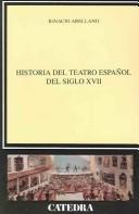 Cover of: Historia del teatro español del siglo XVII