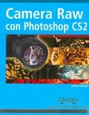 Cover of: Camera Raw Con Photoshop Cs2/ Camera Raw With Adobe Photoshop Cs2