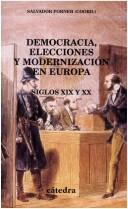 Cover of: Democracia, elecciones y modernizacion en Europa: Siglos XIX y XX (Historia)