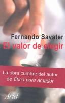 El Valor De Elegir by Fernando Savater