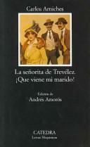 Cover of: La senorita de Trevelez/ Que viene mi marido! Letras Hispanicas) by Carlos Arniches y Barrera