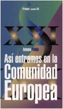 Cover of: Asi Entramos En La Comunidad Europea (Economia Xxi)