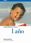 Cover of: Comprendiendo a Tu Hijo De 1 Ano/ Understanding Your 1 Year Old (Clinica Tavistock)
