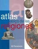 Cover of: Atlas Basico De Las Religiones / Basic Atlas of Religions (Atlas Basico de)