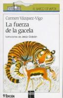 Cover of: LA fuerza de la gacela by Carmen Vazquez-Vigo