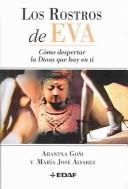 Cover of Rostros De Eva : Como Despertar La Diosa Que Hay En Ti / Faces Of Eve : Waking the Goddess Within by Arantxa Goni