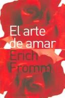 Cover of: El Arte De Amar / The Art of Loving (Contextos / Context) by Erich Fromm