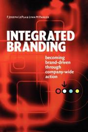 Cover of: Integrated branding: becoming brand-driven through company-wide action