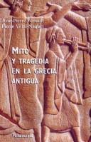 Cover of: Mito Y Tragedia En La Grecia Antigua/ Myths and Tragedy in Ancient Greece (Origenes / Origins) by Jean-Pierre Vernant, Pierre Vidal-Naquet
