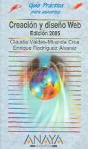 Cover of: Creacion y diseno web / Creation and Design Web: Guias Practicas para usarios / Practical Guides for users