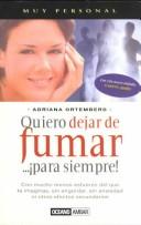 Cover of: Quiero Dejar De Fumar..Para Siempre! by Adriana Ortemberg