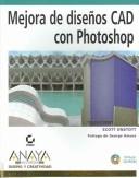Cover of: Mejora de Disenos CAD con Photoshop / Make Your CAD Design Better With Photoshop (Diseno Y Creatividad / Design & Creativity)