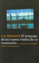 Cover of: El Lenguaje De Los Nuevos Medios De Comunicacion/ The Language of New Media (Paidos Comunicacion/ Communication)