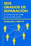 Cover of: Seis Grados De Separacion / Six Degrees: La ciencia de las redes en la era del acceso/The Science of a Connected Age (Transiciones / Transitions)