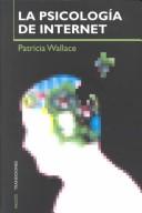 Cover of: LA Psicologia De Internet/the Psychology of the Internet (Paidos Transiciones, 28) by Patricia M. Wallace