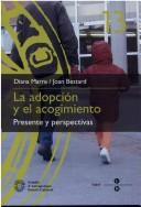 Cover of: La Adopcion y El Acogimiento: Presente y Perspectivas (Estudis D'Antropologia Social I Cultural)