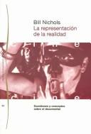 Cover of: La Representacion de la Realidad / Representing Reality: Cuestiones y Conceptos Sobre el Documental / Issues and Concepts in Documentary (Paidos Comunicacion Cine / Paidos Film Communication)