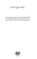 Cover of: La escritura del instante: una poética de la temporalidad